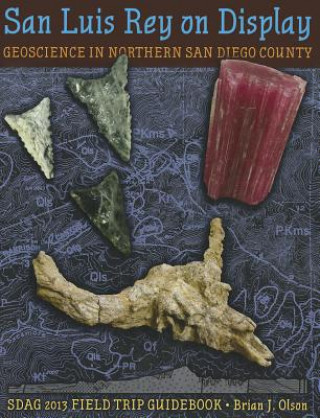 Book San Luis Rey on Display: Geoscience in Northern San Diego County, California Scott Snyder