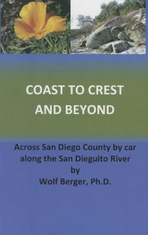 Könyv Coast to Crest and Beyond: Across San Diego County by Car Along the San Dieguito River Wolf Berger
