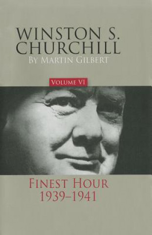 Könyv Winston S. Churchill, Volume 6: Finest Hour, 1939-1941 Martin Gilbert