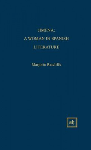 Book Jimena: A Woman in Spanish Literature Marjorie Ratcliffe