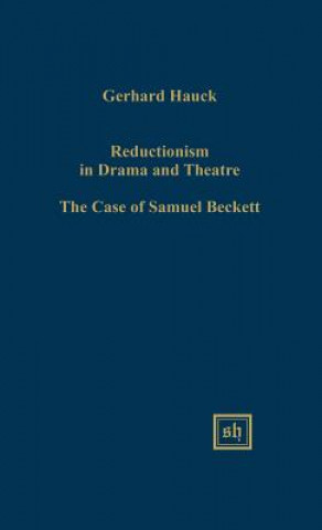 Carte Reductionism in Drama and the Theater: The Case of Samuel Beckett Gerhard Hauck