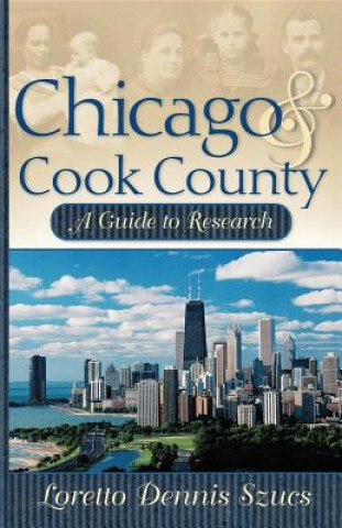 Könyv Chicago & Cook County Loretto Dennis Szucs