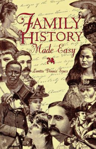 Livre Family History Made Easy Loretto Dennis Szucs