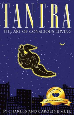 Książka Tantra: The Art of Conscious Loving: 25th Anniversary Edition Charles Muir