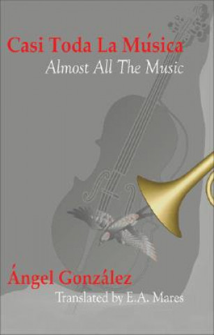 Buch Casi Toda La Musica/Almost All The Music Angel Gonzalez