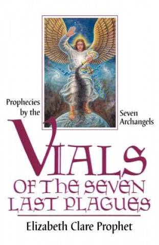 Könyv Vials of the Seven Last Plaques Elizabeth Clare Prophet