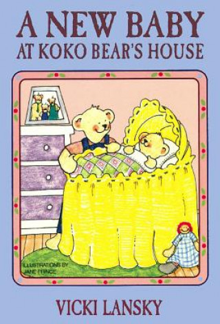 Buch A New Baby at Koko Bear's House Vicki Lansky