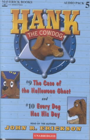 Audio Hank the Cowdog: The Case of the Halloween Ghost/Every Dog Has His Day John R. Erickson