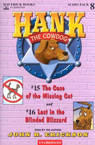 Audio Hank the Cowdog: The Case of the Missing Cat/Lost in the Blinded Blizzard John R. Erickson