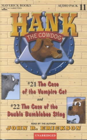 Audio Hank the Cowdog: The Case of the Vampire Cat/The Case of the Double Bumblebee Sting John R. Erickson