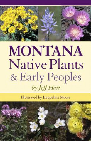 Książka Montana Native Plants & Early Peoples Jeff Hart