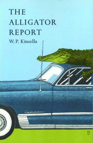 Buch Alligator Report W. P. Kinsella