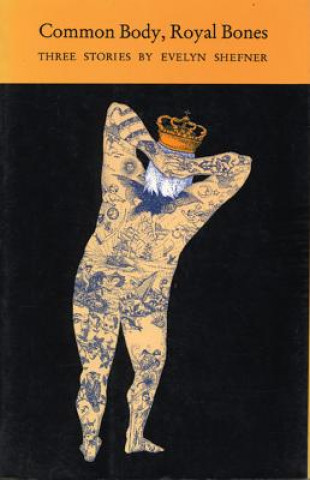 Könyv Common Body, Royal Bones Evelyn Shefner
