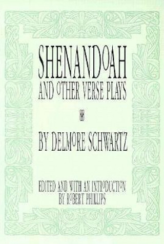 Carte Shenandoah: And Other Verse Plays Delmore Schwartz