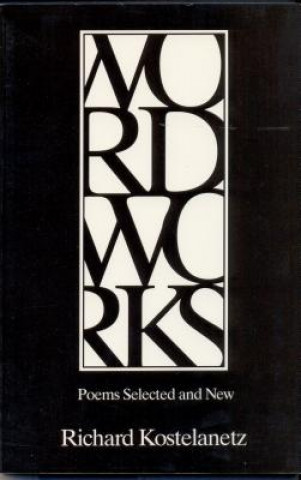 Libro Wordworks Richard Kostelanetz