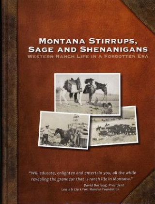 Książka Montana Stirrups, Sage and Shenanigans: Western Ranch Life in a Forgotten Era Francie Brink Berg