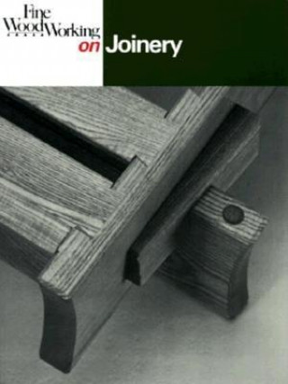 Könyv Fine Woodworking on Joinery Fine Woodworking