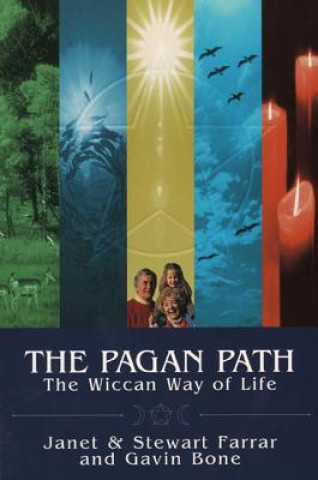 Książka The Pagan Path: The Wiccan Way of Life Janet Farrar