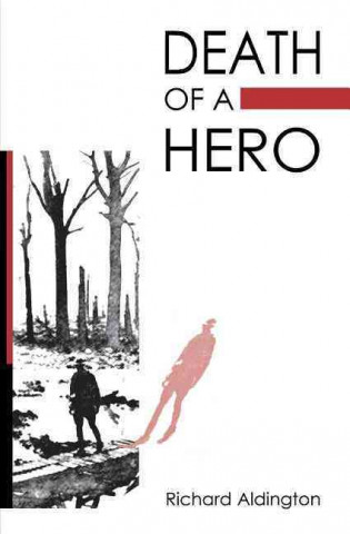 Könyv Death of a Hero Richard Aldington
