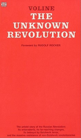 Kniha The Unknown Revolution, 1917-21 "Voline"