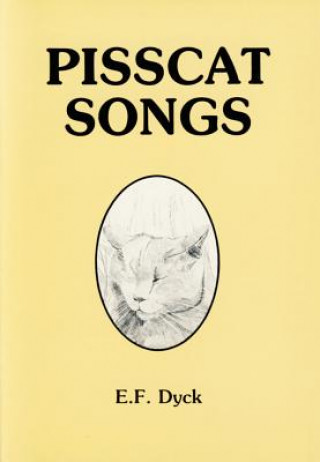 Kniha Pisscat Songs E. F. Dyck