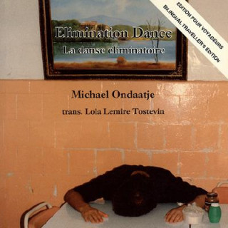 Könyv Elimination Dance/La Danse Eliminatoire Michael Ondaatje