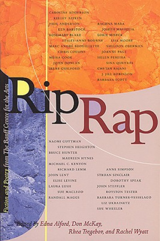 Kniha Rip Rap: Fiction and Poetry from the Banff Centre for the Arts Don McKay