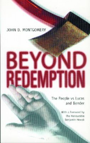 Książka Beyond Redemption: The People Vs Lucas and Bender John Montgomery