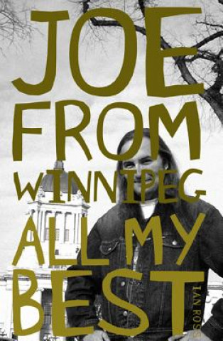 Книга Joe from Winnipeg: All My Best Ian Ross