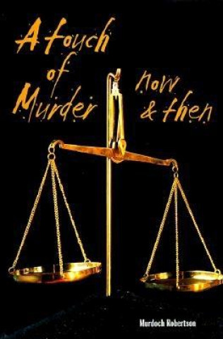 Kniha A Touch of Murder ... Now and Then Murdoch Robertson