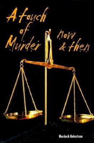 Книга A Touch of Murder ... Now and Then Murdoch Robertson