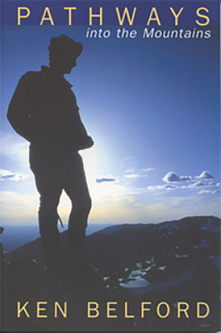 Libro Pathways Into the Mountains Ken Belford