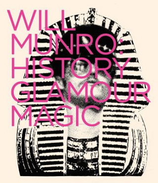 Buch Will Munro: History, Glamour, Magic Luis Jacob