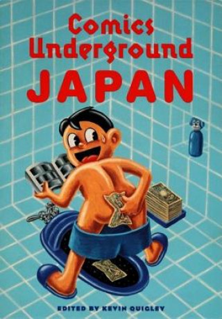 Книга Comics Underground -- Japan Kevin F. Quigley