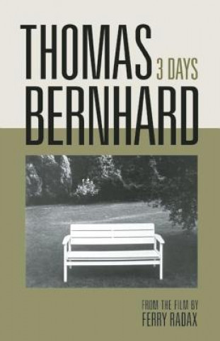 Könyv Thomas Bernhard: 3 Days Thomas Bernhard