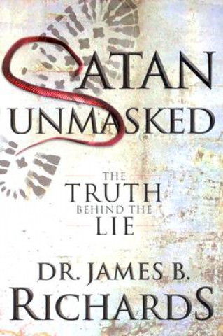 Carte Satan Unmasked James B. Richards