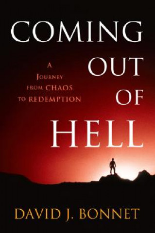 Buch Coming Out of Hell: A Journey from Chaos to Redemption David J. Bonnet