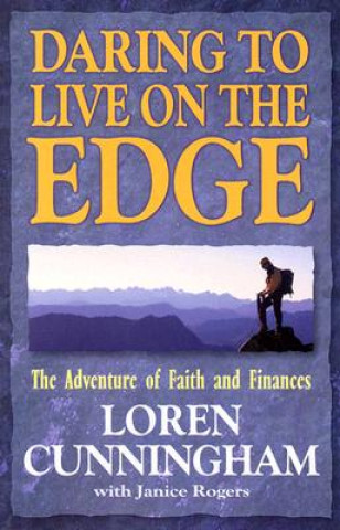 Kniha Daring to Live on the Edge Loren Cunningham