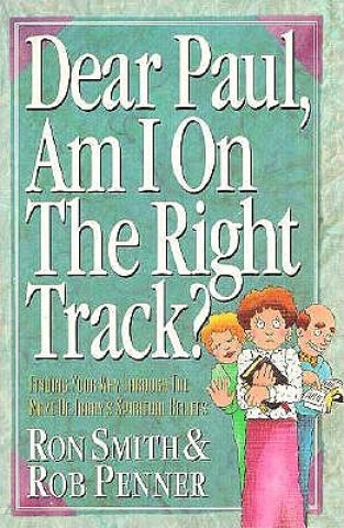 Könyv Dear Paul, Am I on the Right Track? Ron Smith