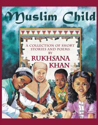 Kniha Muslim Child Rukhsana Khan