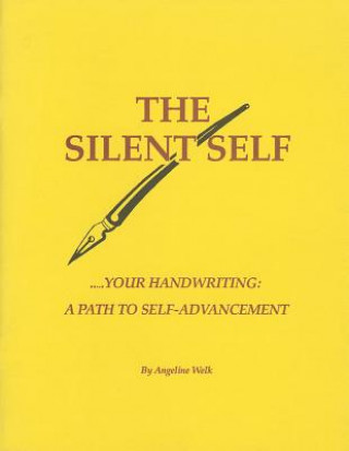 Könyv The Silent Self: Your Handwriting: A Path to Self-Advancement Angeline Welk