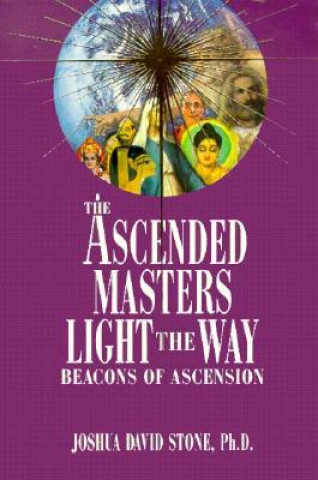 Buch The Ascended Masters Light the Way: Beacons of Ascension Joshua David Stone