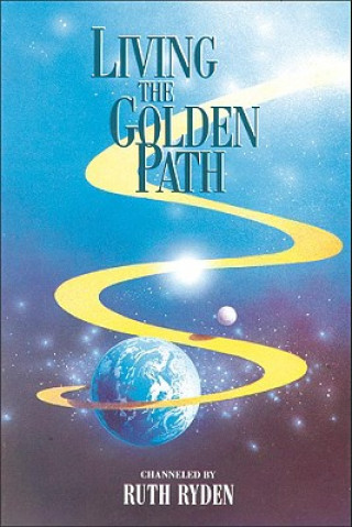 Carte Living the Golden Path Ruth Ryden
