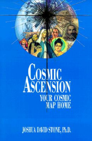 Carte Cosmic Ascension: Your Cosmic Map Home Joshua David Stone