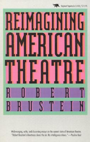 Carte Reimagining American Theatre Robert Brustein