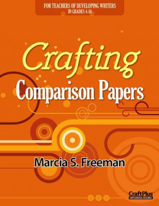 Könyv Crafting Comparison Papers Marcia S. Freeman