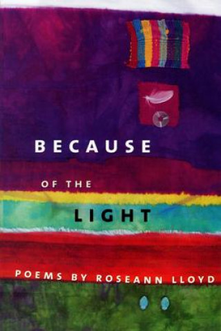 Könyv Because of the Light Roseann Lloyd