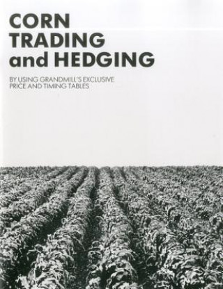 Kniha Corn Trading and Hedging William Grandmill
