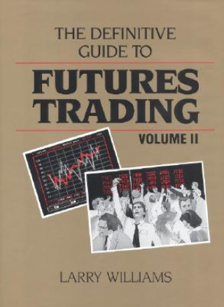 Book The Definitive Guide to Futures Trading, Volume II: Volume II Larry Williams