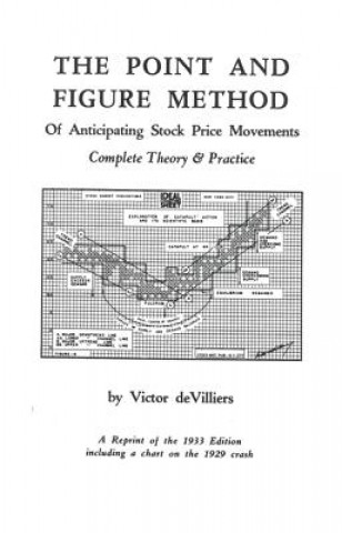 Kniha The Point & Figure Method of Anticipating Stock Prices Victor De Villiers